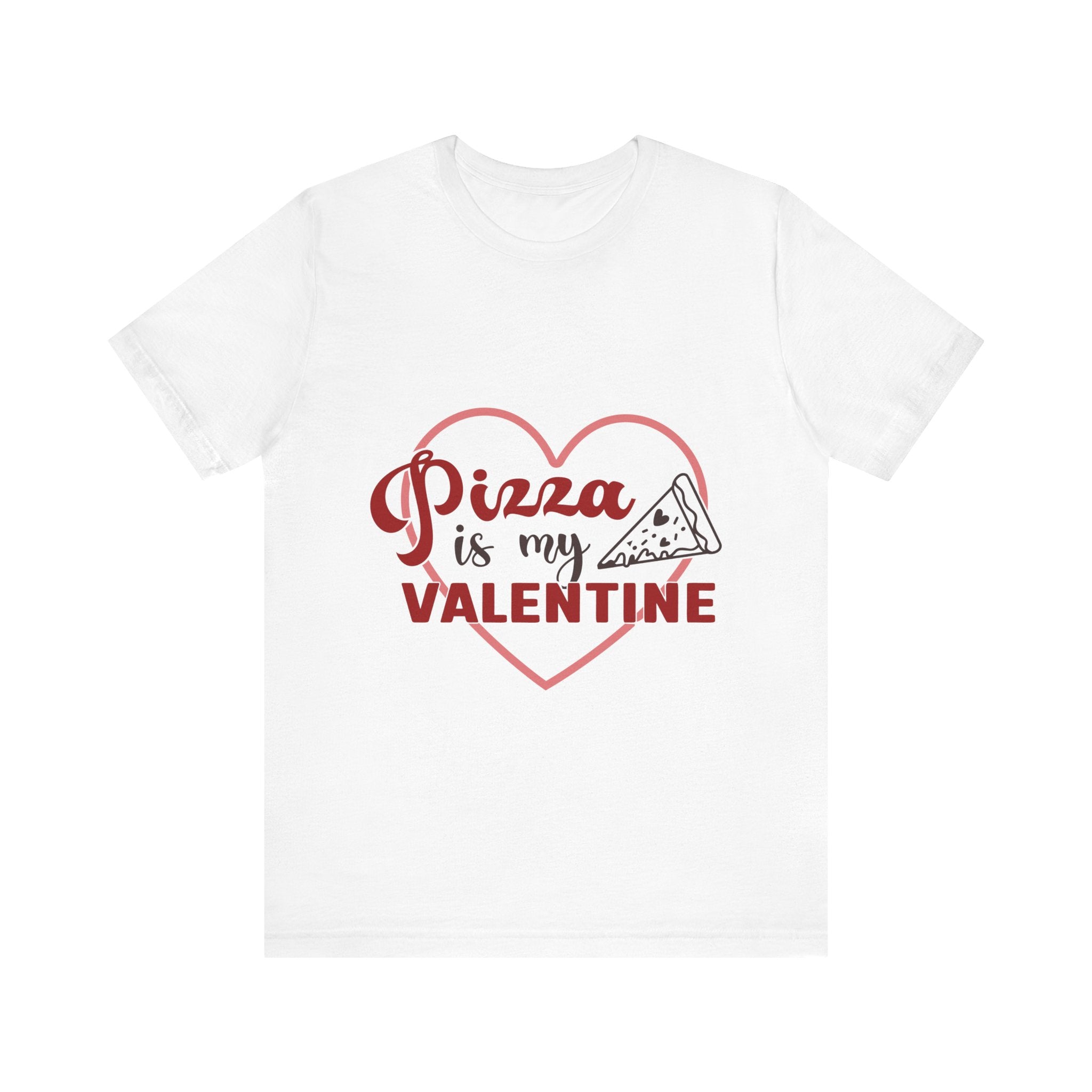 Pizza Is My Valentine Tshirt