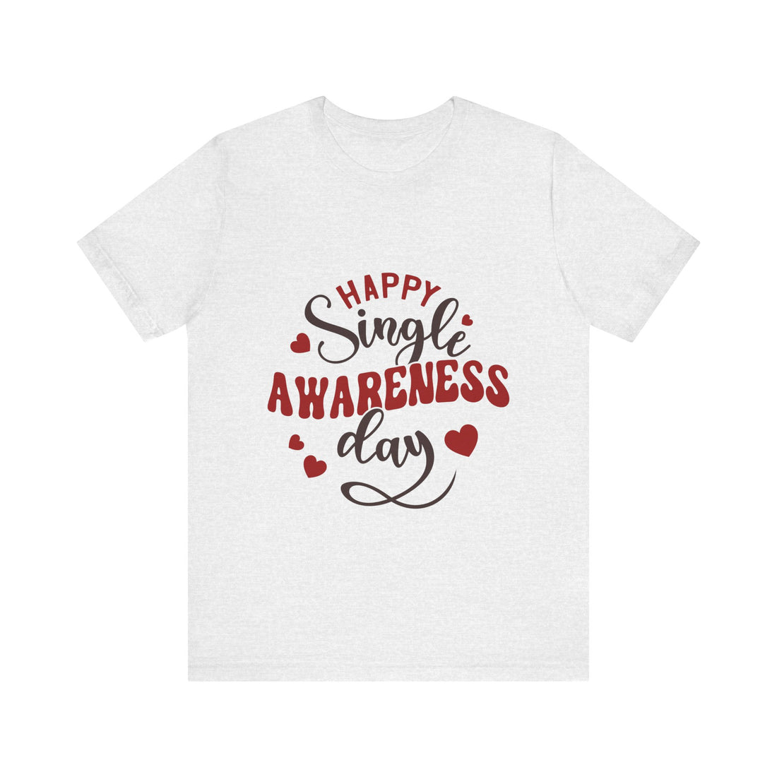 Happy Single Awareness Day Tshirt