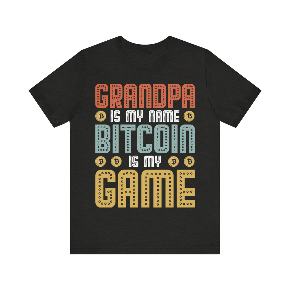 Grandpa Is My Name Bitcoin Is My Game Tshirt