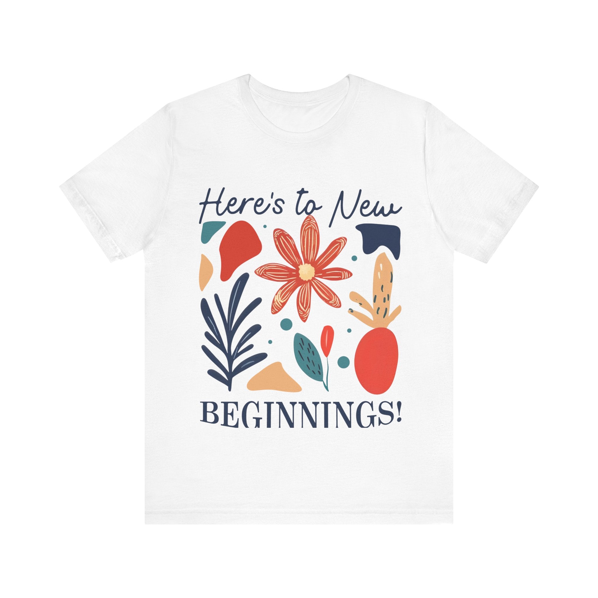 Here's To New Beginnings! Tshirt