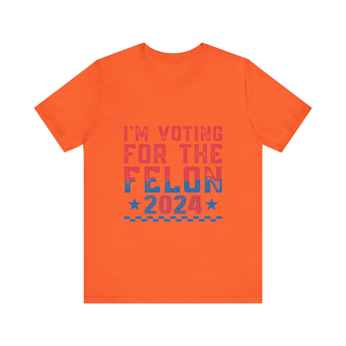 I'm Voting For The Felon 2024 Tshirt