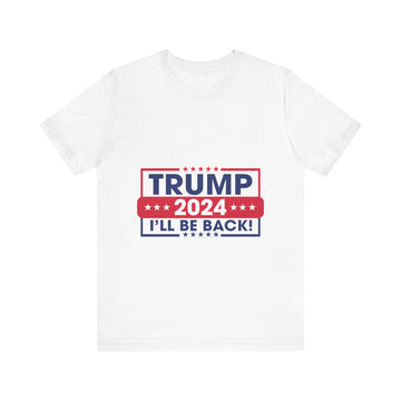 Trump 2024 I'll Be Back! Tshirt