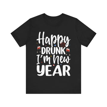 Happy Drunk I'm New Year Tshirt