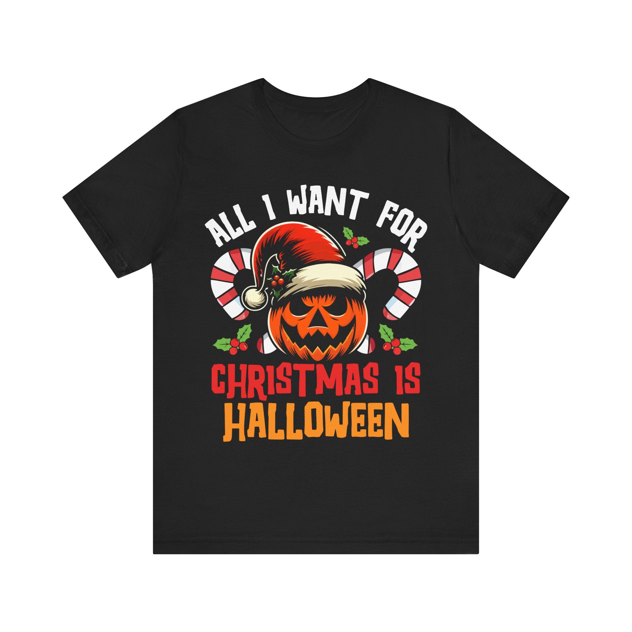 All I Want For Christmas Is Halloween Tshirt