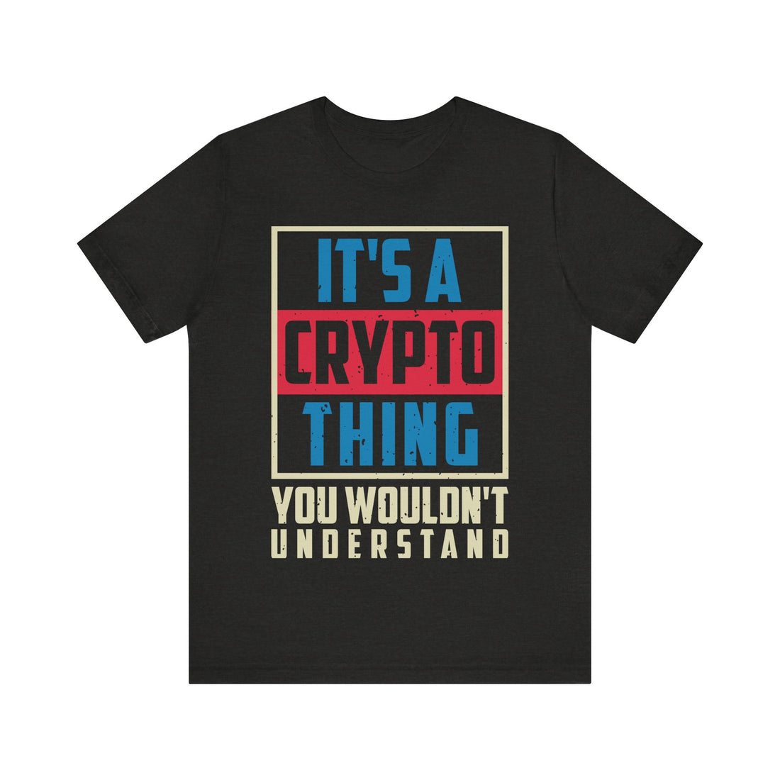 It's A Crypto Thing You Wouldn't Understand Tshirt