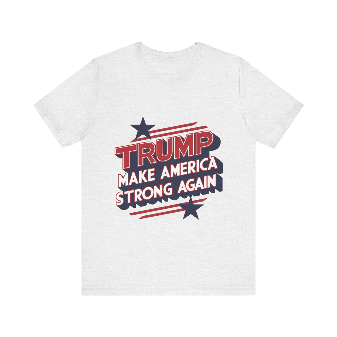 Trump Make America Strong Again Tshirt