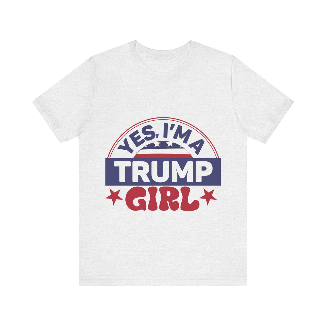 Yes, I'm A Trump Girl Tshirt