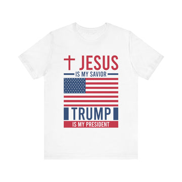 Jesus Is My Savior Trump Is My President Tshirt