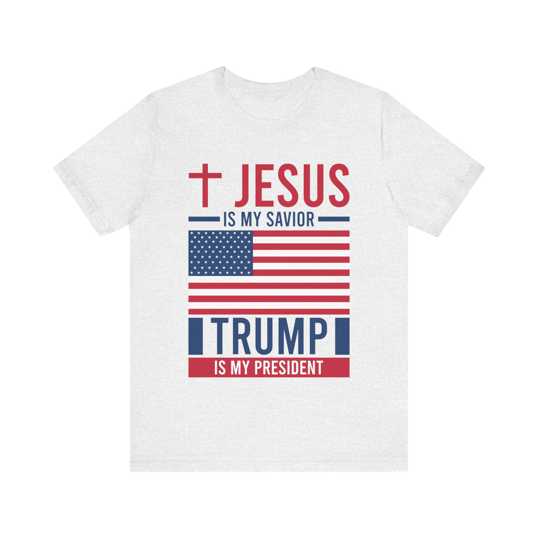 Jesus Is My Savior Trump Is My President Tshirt