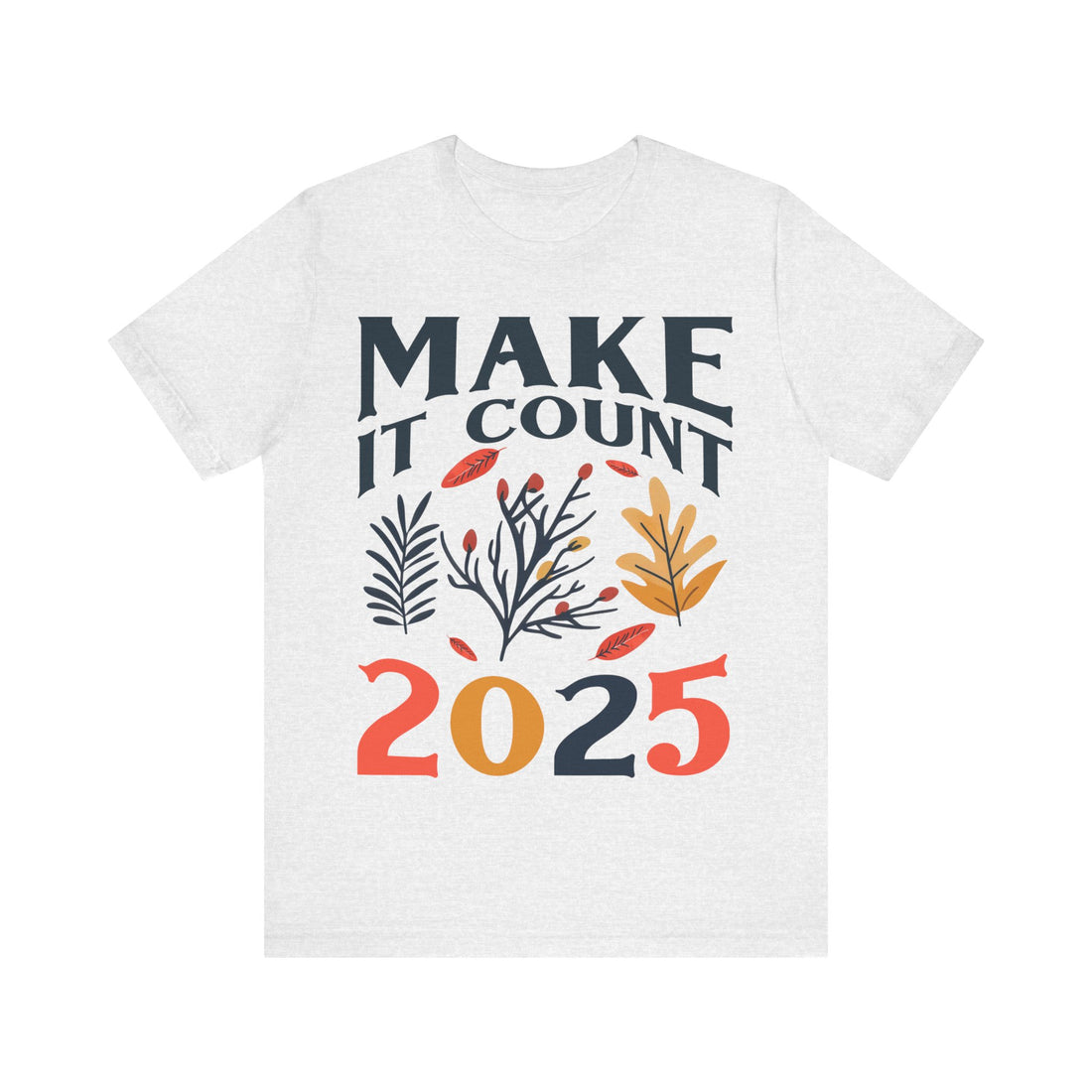 Make It Count 2025 Tshirt