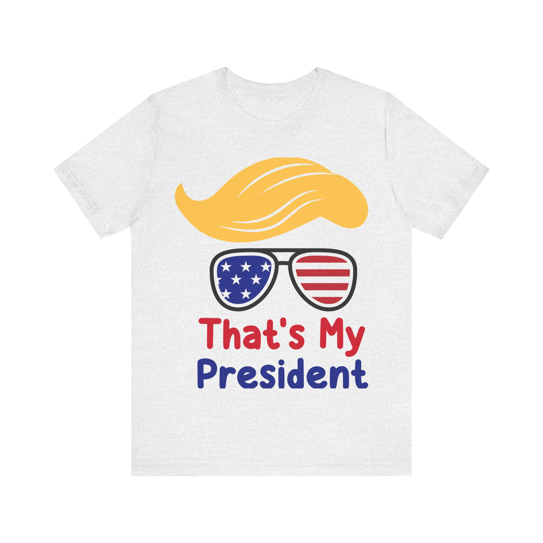 That's My President Tshirt