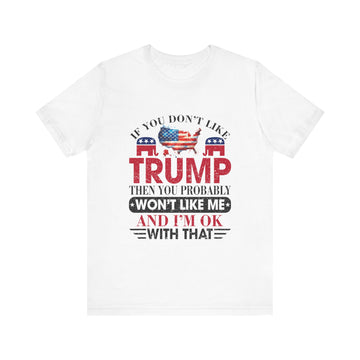 Trump And I'm Ok Tshirt