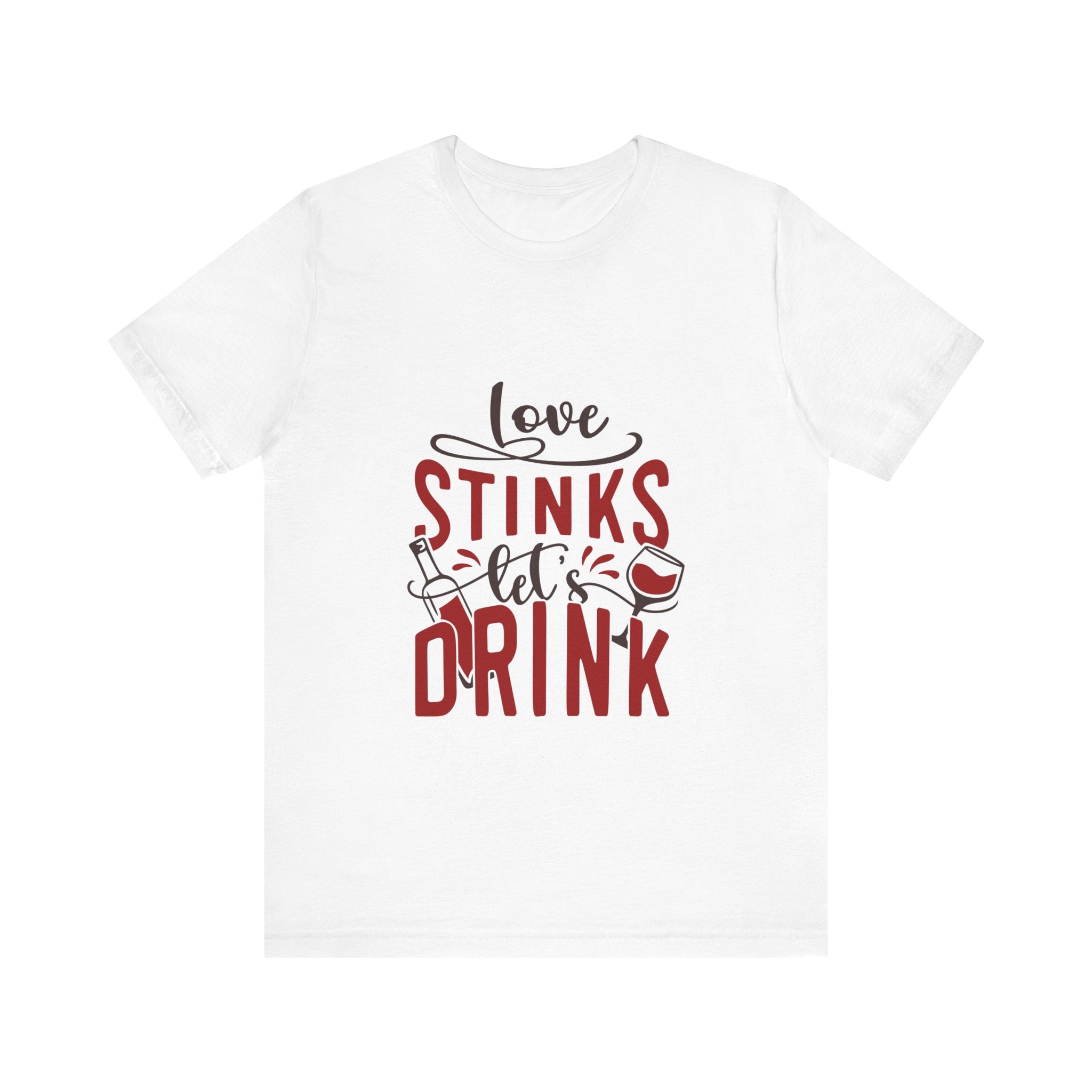 Love Stinks Let's Drink Tshirt