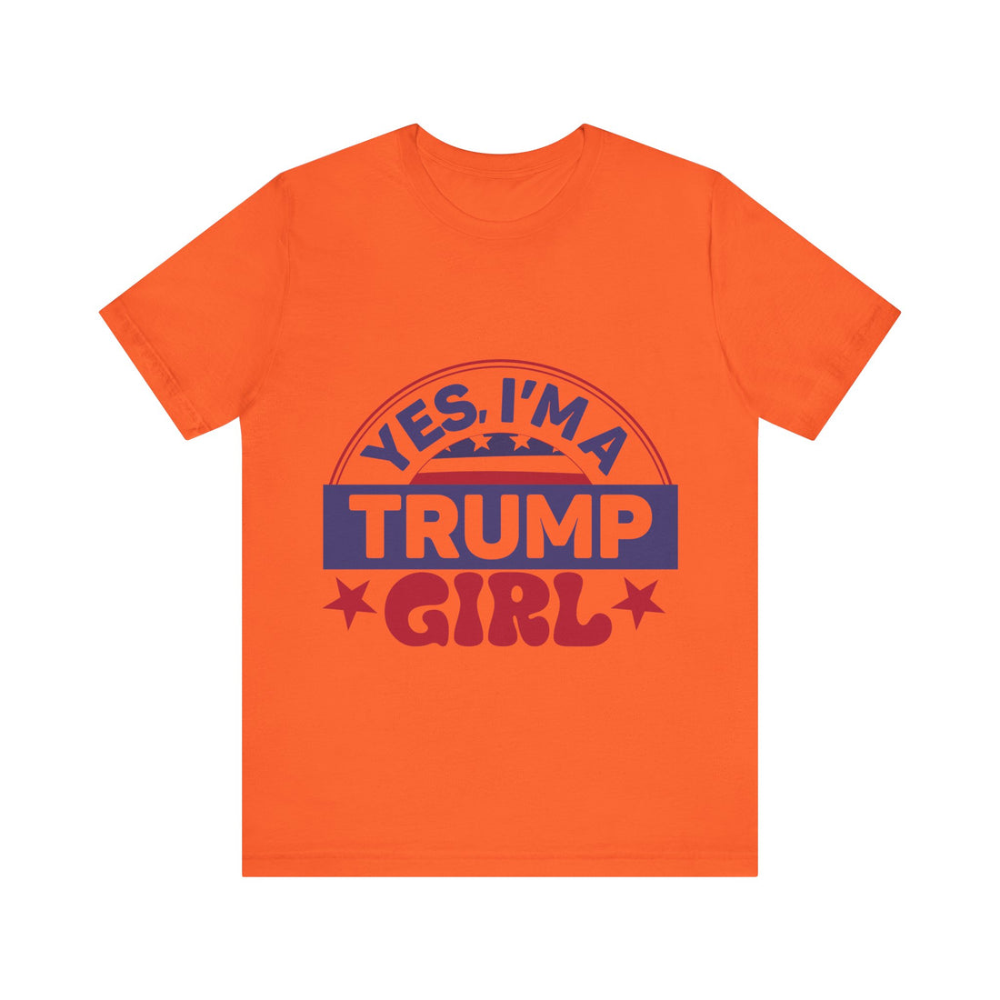 Yes, I'm A Trump Girl Tshirt