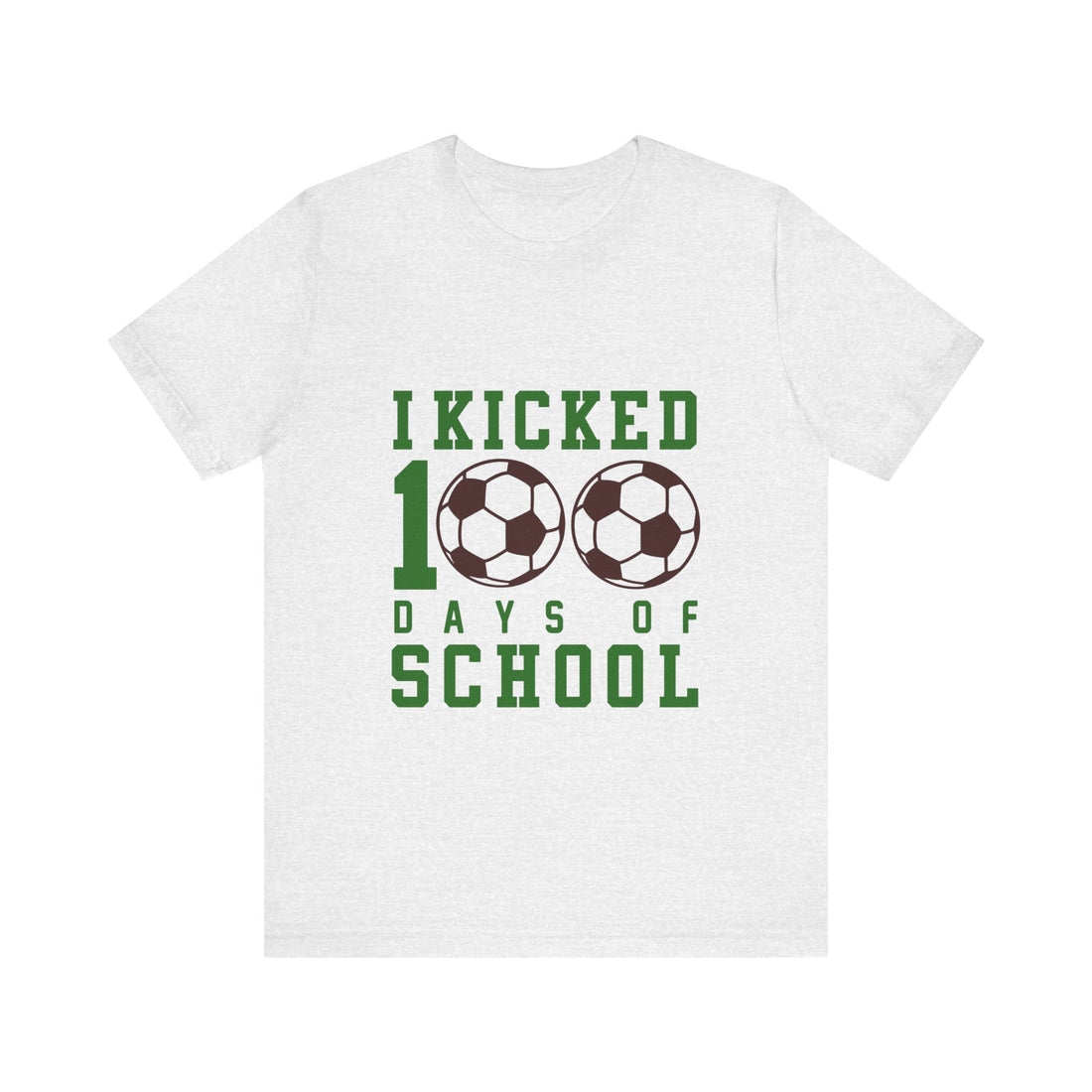 I Kicked 100 Days Of School Tshirt