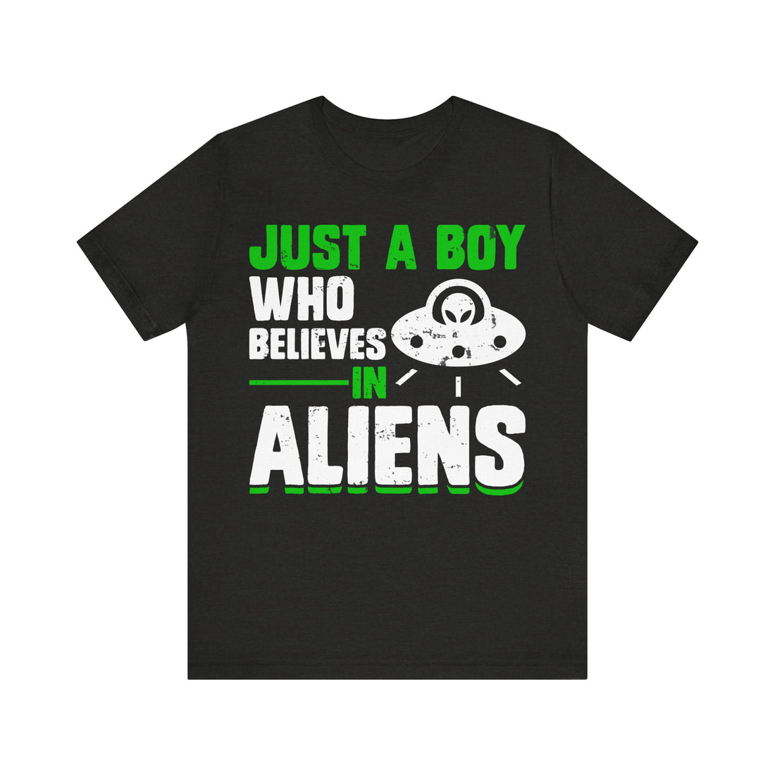 Just A Boy Who Believes In Aliens Tshirt