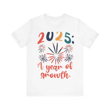 2025: A Year Of Growth. Tshirt