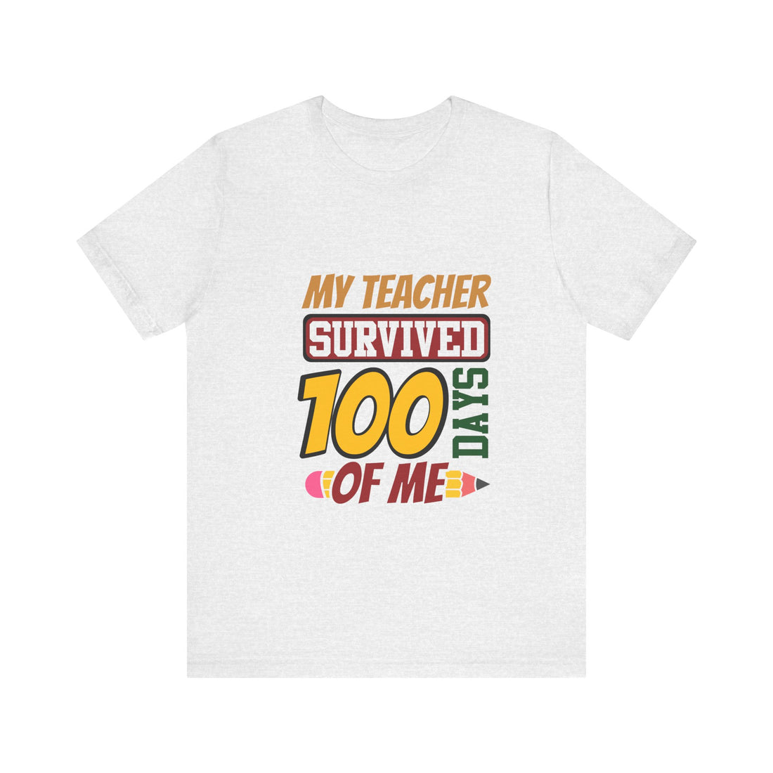 My Teacher Survived 100 Days Of Me Tshirt