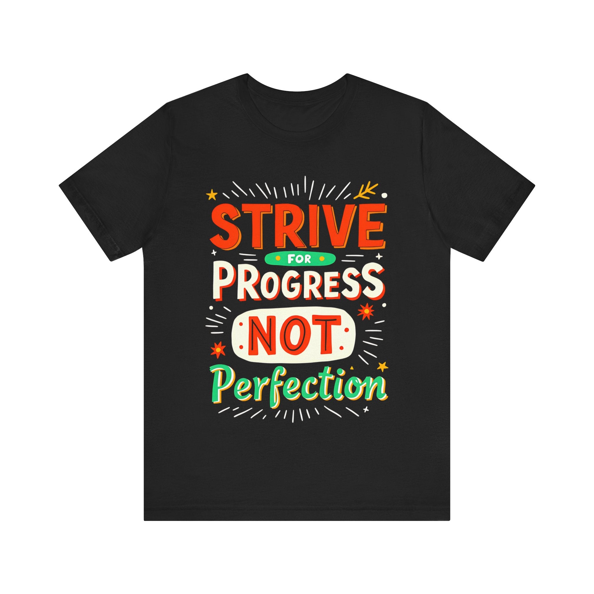 Strive For Progress Not Perfection Tshirt