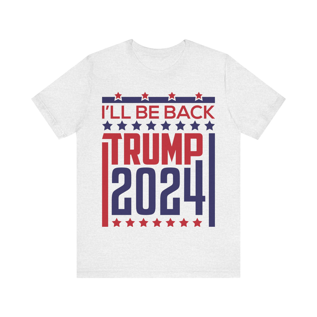 I'll Be Back Trump 2024 Tshirt