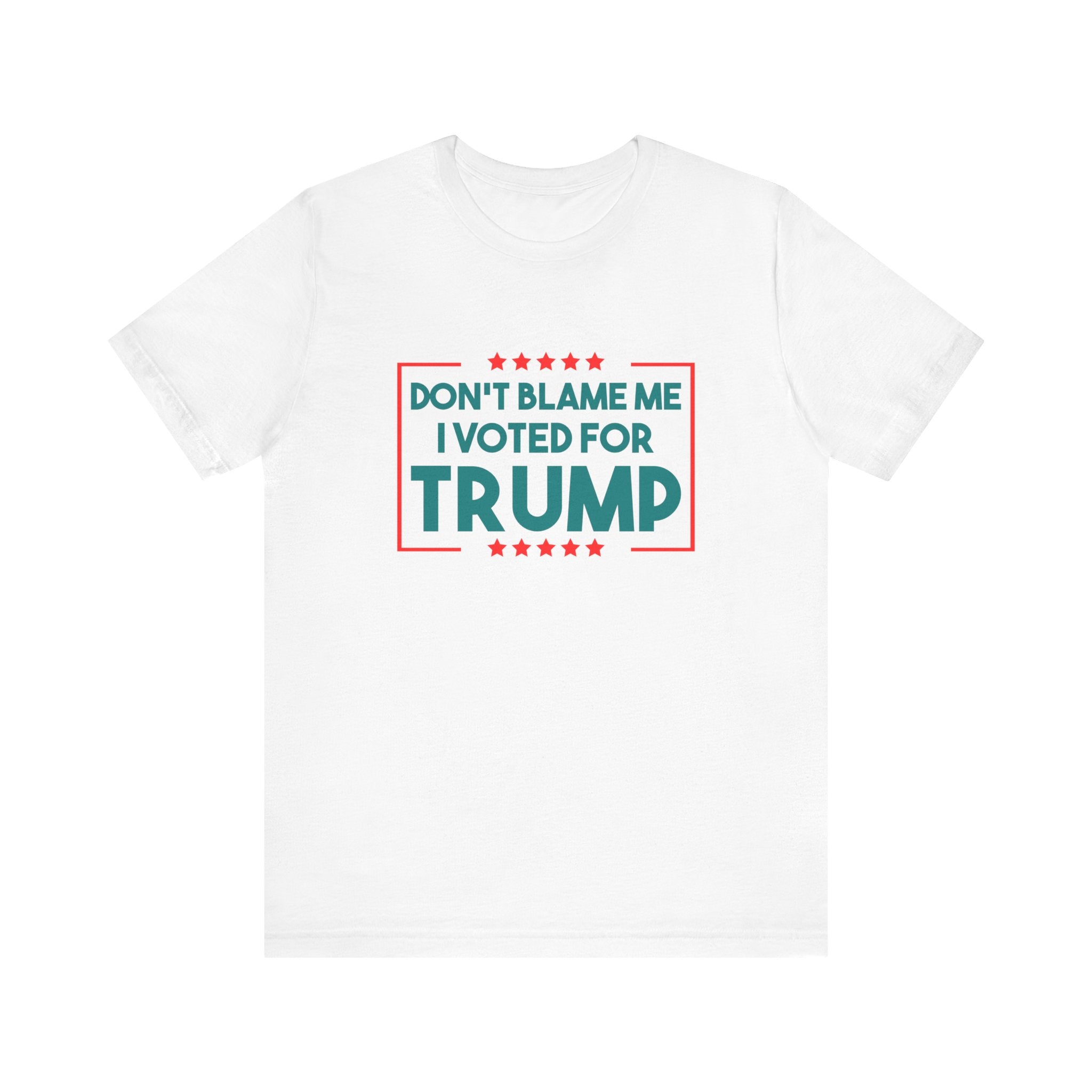 Don't Blame Me I Voted For Trump Tshirt