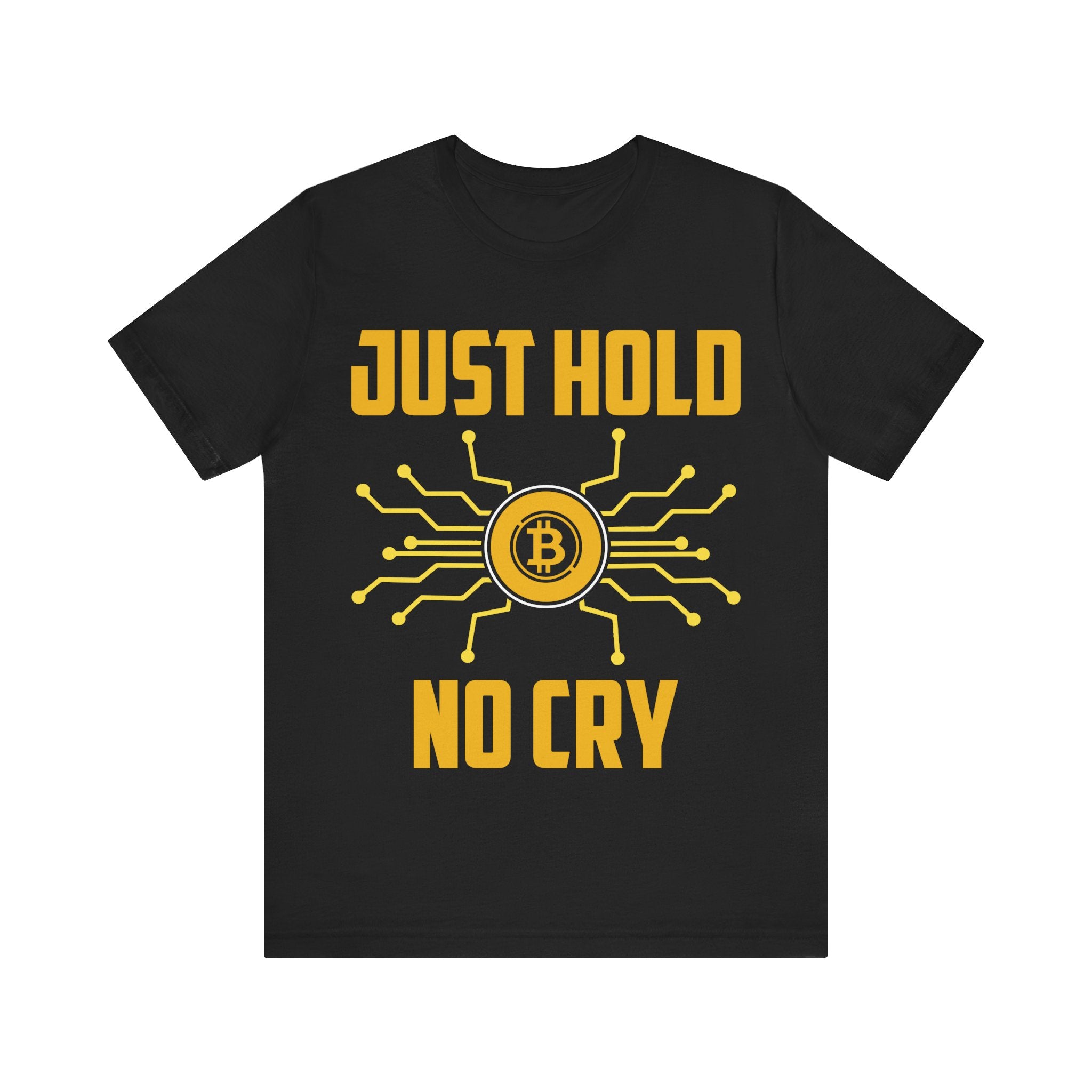 Just Hold No Cry Tshirt