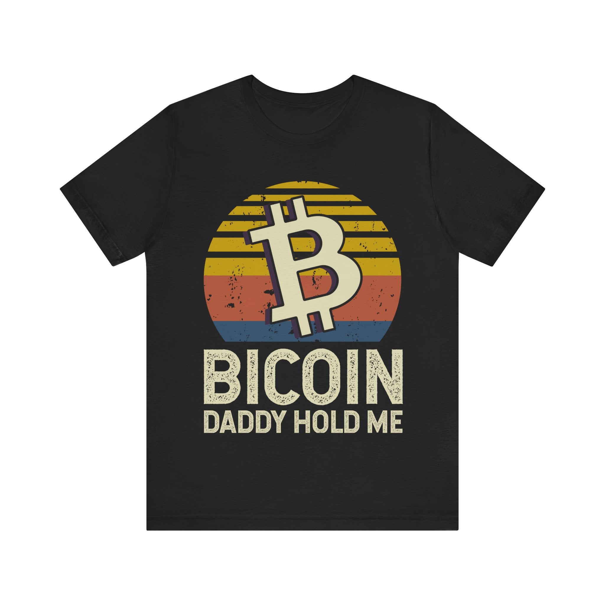 Bicoin Daddy Hold Me Tshirt