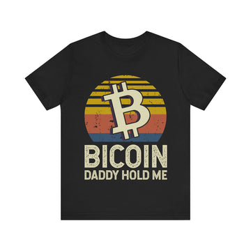 Bicoin Daddy Hold Me Tshirt