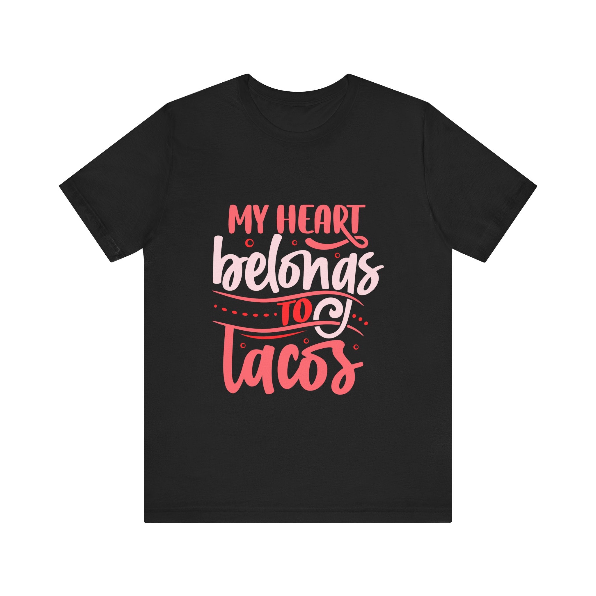 My Heart Belongs To Tacos Tshirt