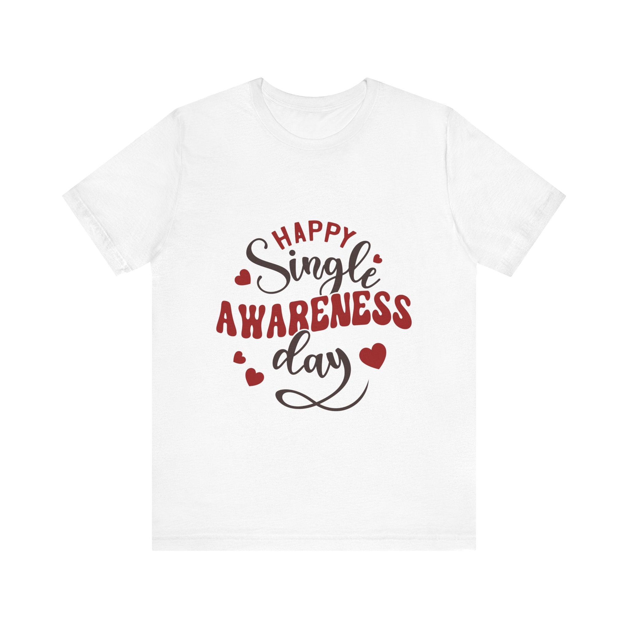 Happy Single Awareness Day Tshirt