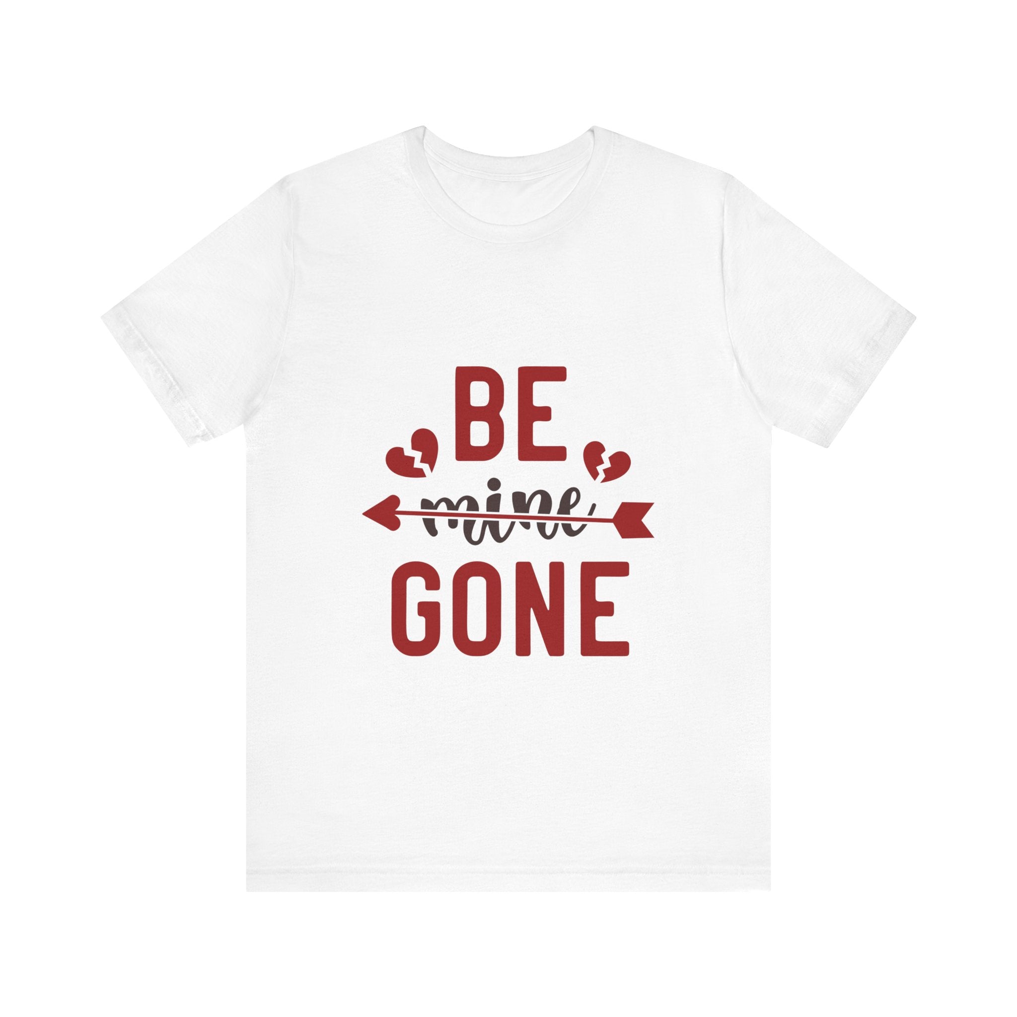 Be Mine Gone Tshirt