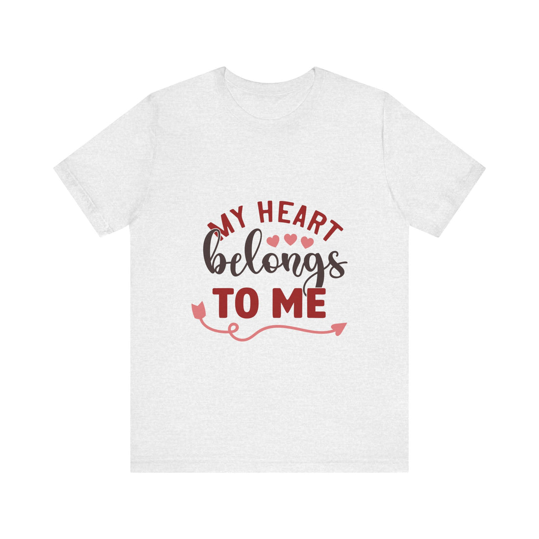 My Heart Belongs To Me Tshirt