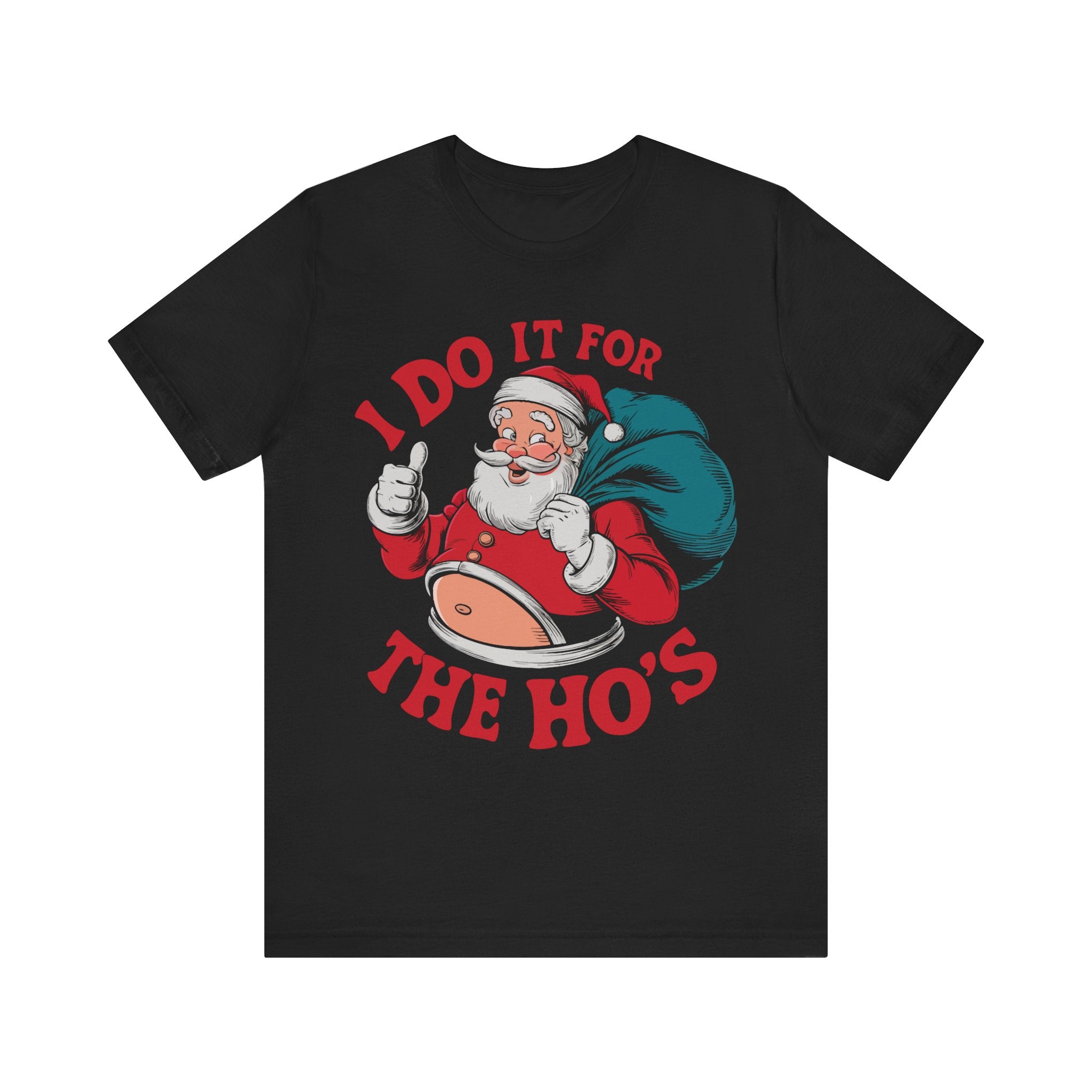 I Do It For The Ho's Tshirt