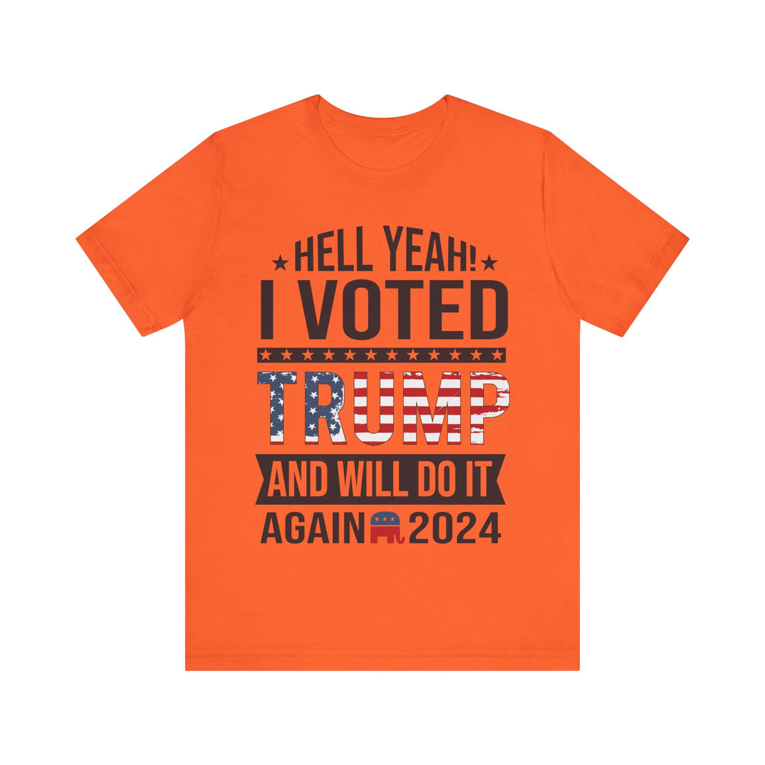 Hell Yeah! I Voted Trump And Will Do It Again 2024 Tshirt