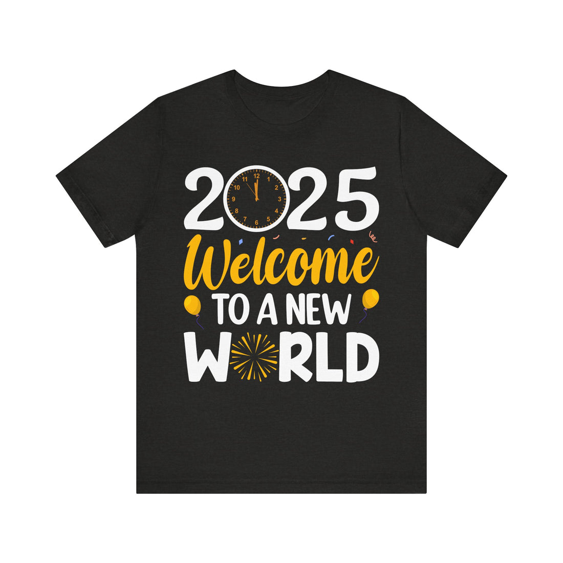 2025 Welcome To A New World Tshirt