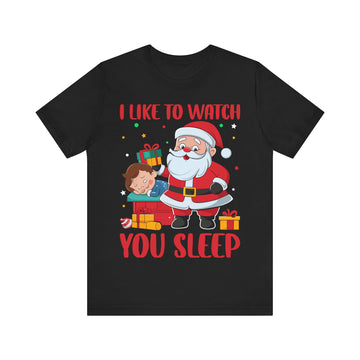 I Like To Watch You Sleep Tshirt