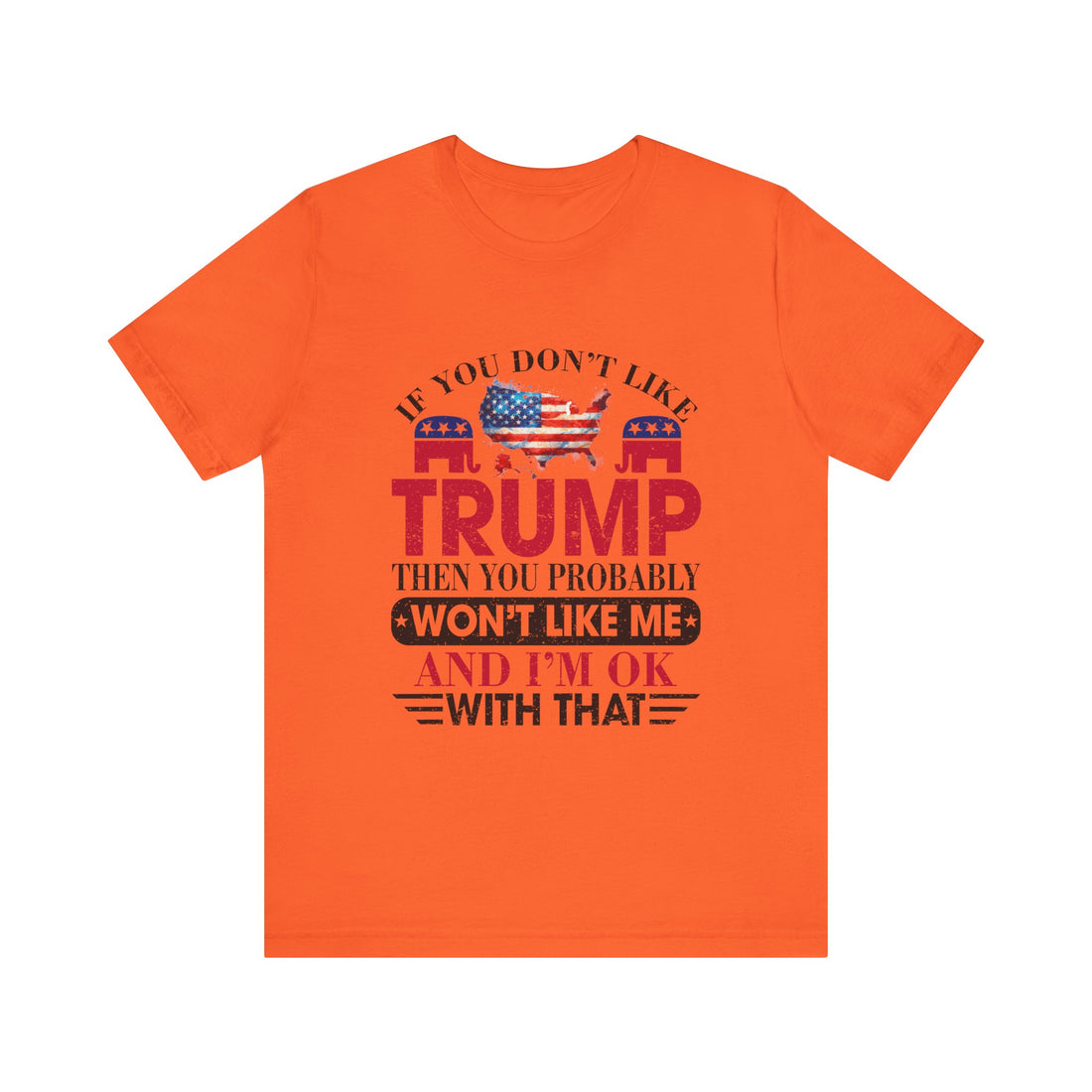 Trump And I'm Ok Tshirt