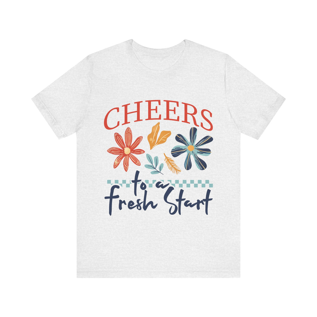 Cheers To A Fresh Start Tshirt