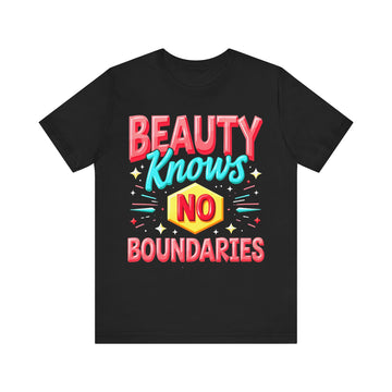 Beauty Knows No Boundaries Tshirt