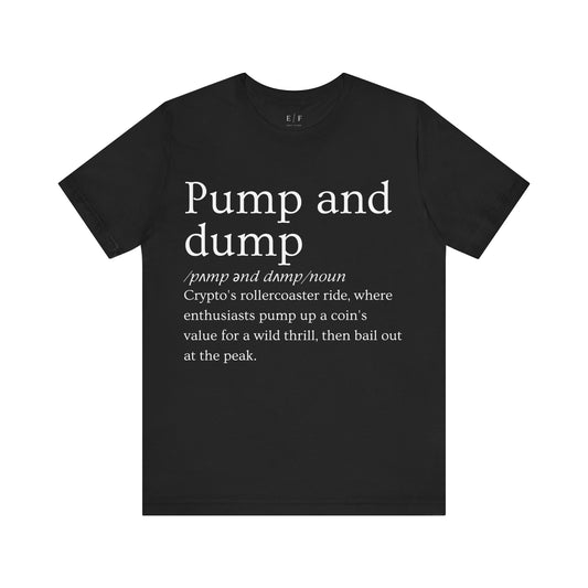 Pump and dump Funny Crypto Definition Premium Tshirt