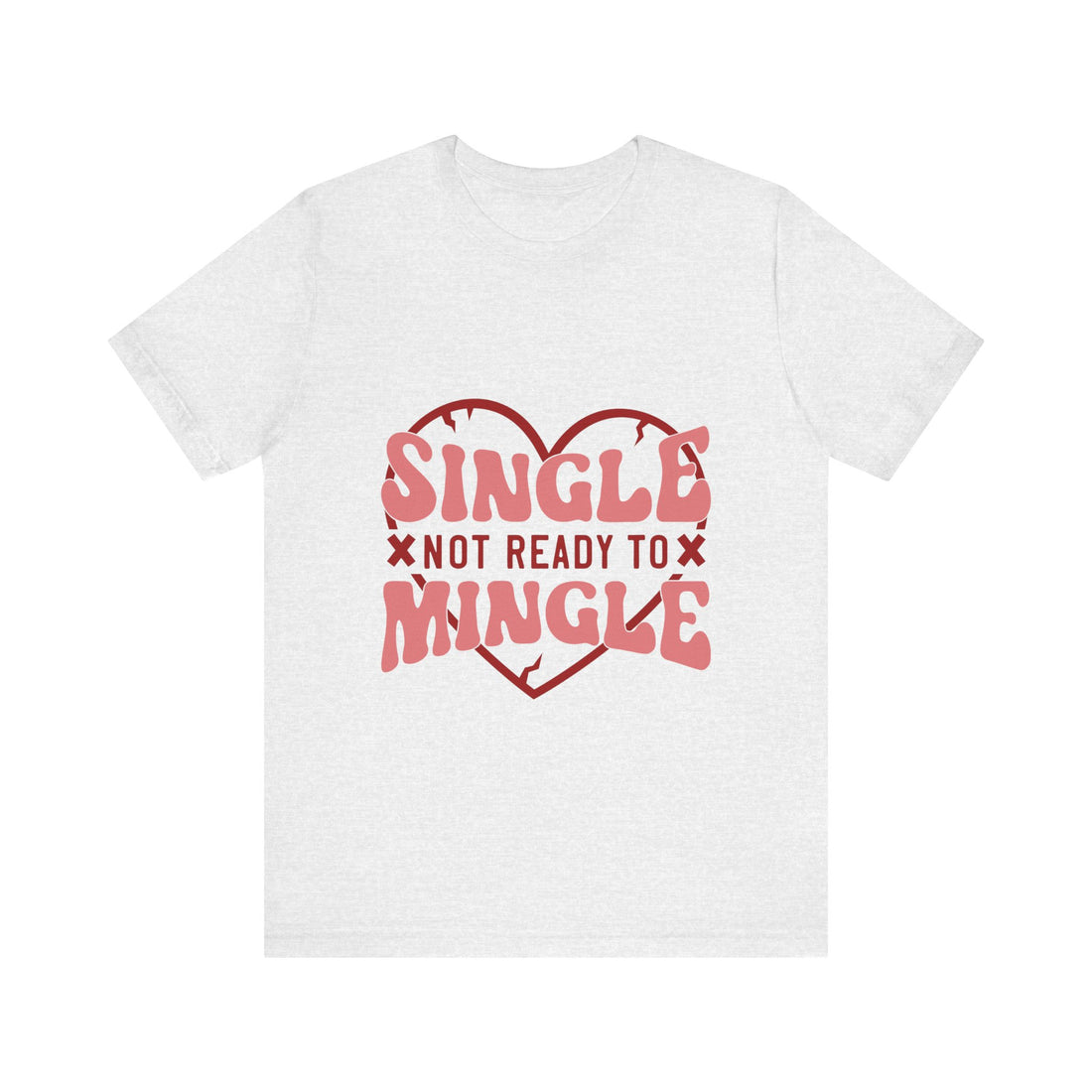 Single Not Ready To Mingle Tshirt