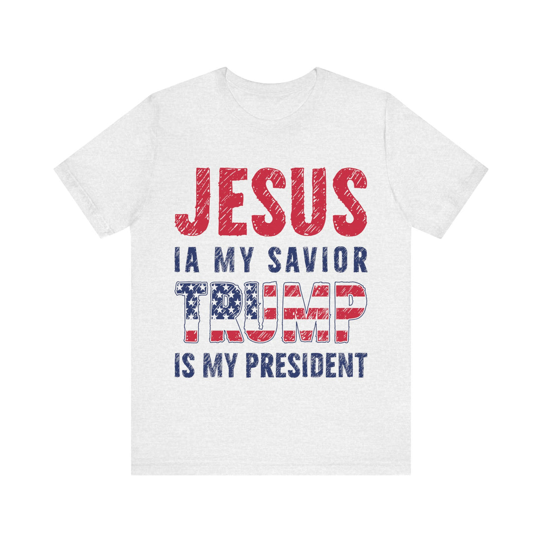 Jesus Is My Savior Trump Is My President Tshirt