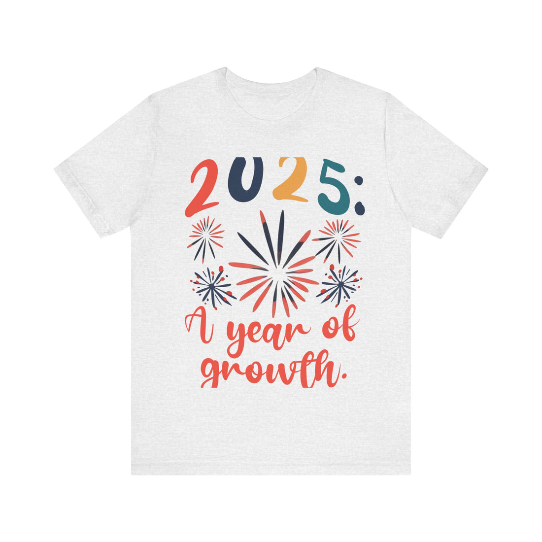 2025: A Year Of Growth. Tshirt