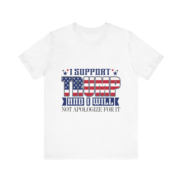 I Support Trump And I Will Tshirt