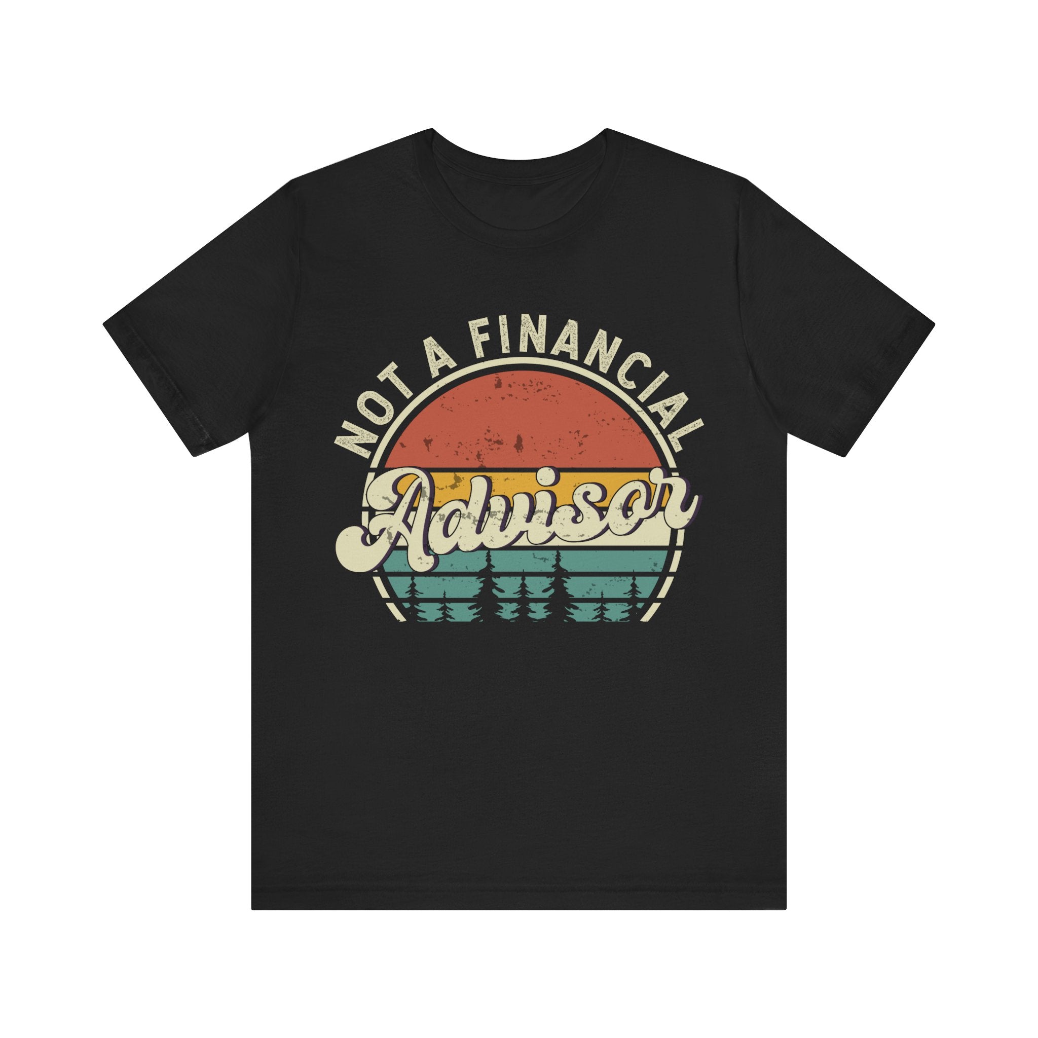 Not A Financial Advisor Tshirt