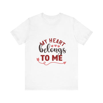 My Heart Belongs To Me Tshirt