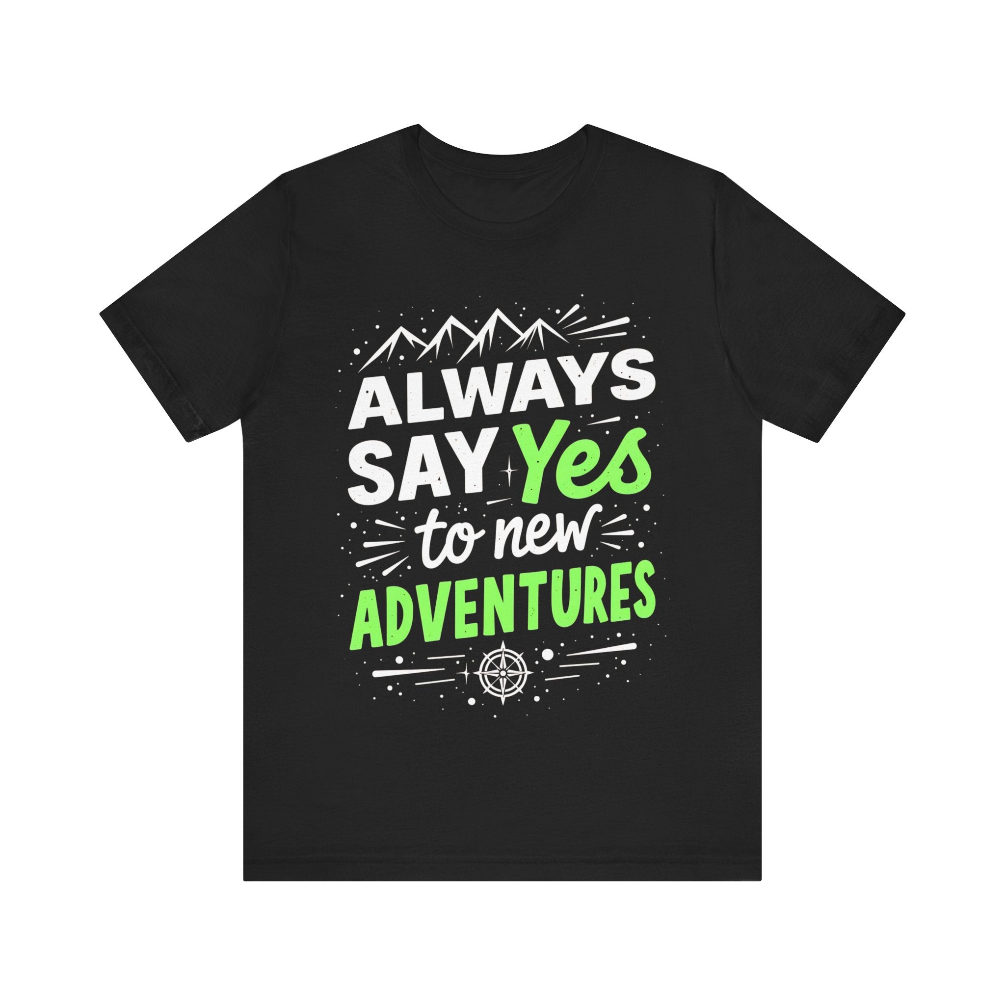 Always Say Yes To New Adventures Tshirt