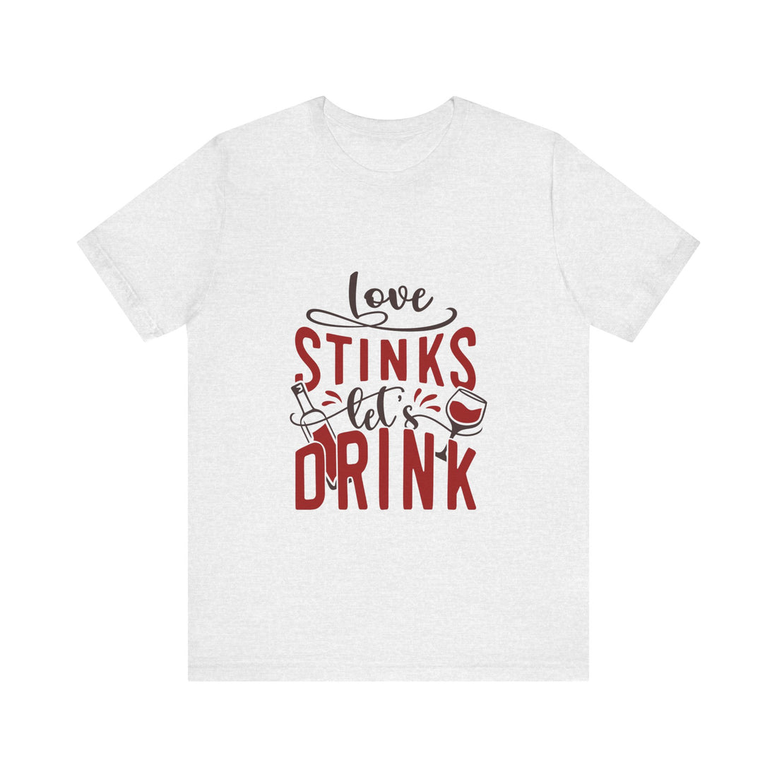 Love Stinks Let's Drink Tshirt